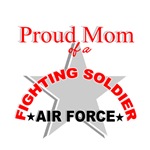 Proud Mom of a Fighting Soldier - Air Force
