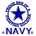 Proud Dad of a Fighting Soldier - Navy