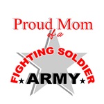 Proud Mom of a Fighting Soldier - Army