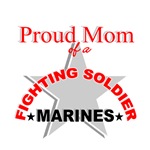 Proud Mom of a Fighting Soldier - Marines